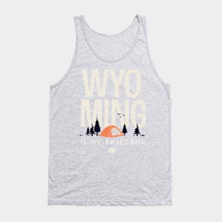 Wyoming is my Base Camp Tank Top